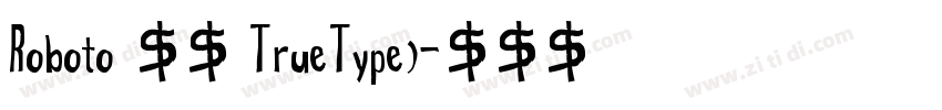Roboto 粗体 TrueType)字体转换